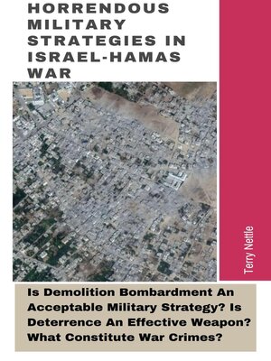 cover image of Horrendous Military Strategies In Israel-Hamas War